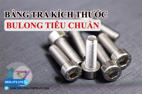 Bảng Tra Kích Thước Bulong Tiêu Chuẩn Đầy Đ�?Nhất