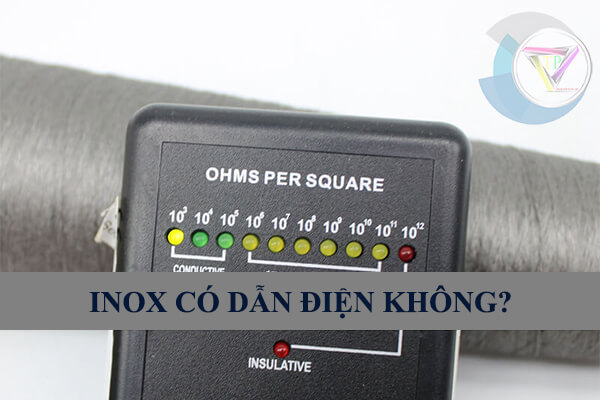 Inox Có Dẫn Điện Không? Kh�?Năng Dẫn Điện Của Inox